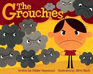 The Grouchies by Debbie Wagenbach