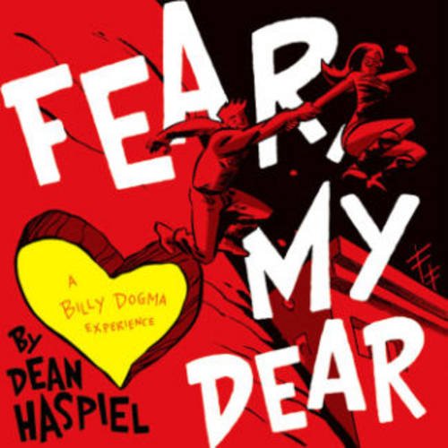 Fear, My Dear: A Billy Dogma Experience by Dean Haspiel