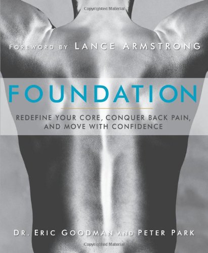 Foundation: Redefine Your Core, Conquer Back Pain, and Move with Confidence by Eric Goodman
