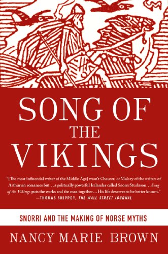 Song of the Vikings: Snorri and the Making of Norse Myths by Nancy Marie Brown