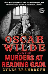 Oscar Wilde and the Murders at Reading Gaol: A Mystery