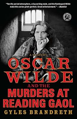 Oscar Wilde and the Murders at Reading Gaol: A Mystery