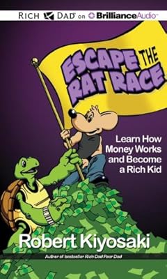 Rich Dad's Escape from the Rat Race: How to Become a Rich Kid by Following Rich Dad's Advice