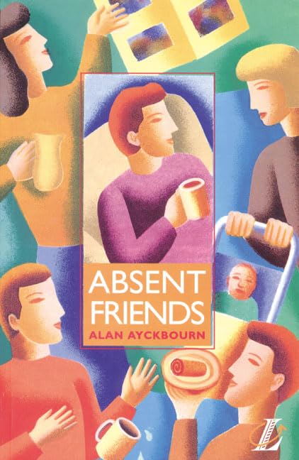 Absent Friends by Alan AYCKBOURN