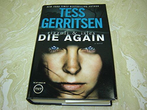 Rizzoli &amp; Isles: Die Again by Tess Gerritsen