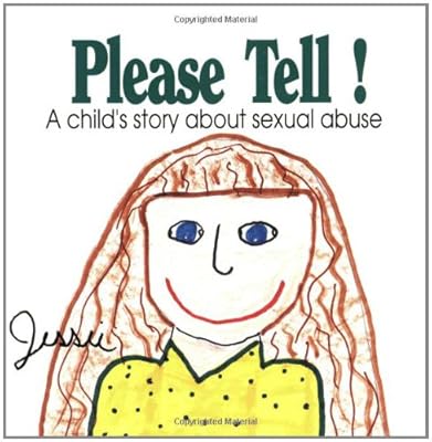 Please Tell: A Child's Story About Sexual Abuse (Early Steps)