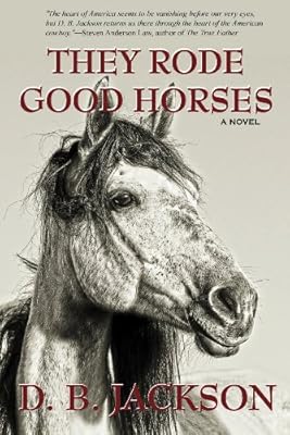 They Rode Good Horses