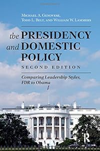 Presidency and Domestic Policy: Comparing Leadership Styles, FDR to Obama