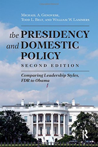 Presidency and Domestic Policy: Comparing Leadership Styles, FDR to Obama by Michael A Genovese