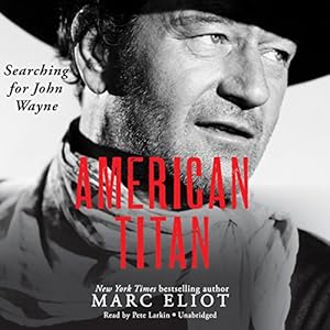 American Titan: Searching for John Wayne