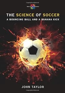 The Science of Soccer: A Bouncing Ball and a Banana Kick