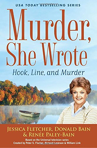 Murder, She Wrote: Hook, Line, and Murder by Jessica Fletcher