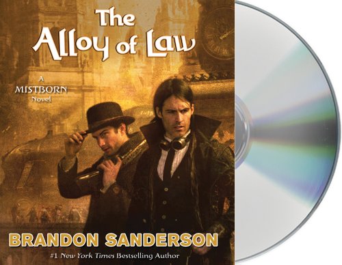 The Alloy of Law: A Mistborn Novel by Brandon Sanderson