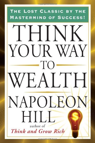 Think Your Way to Wealth by Napoleon Hill
