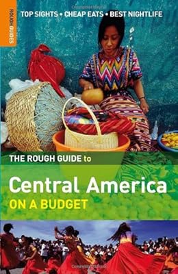 The Rough Guide to Central America on a Budget 1