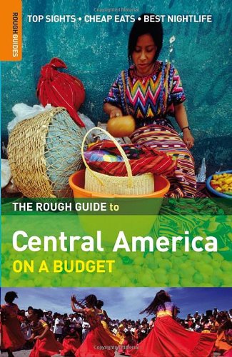 The Rough Guide to Central America on a Budget 1 by Rough Guides