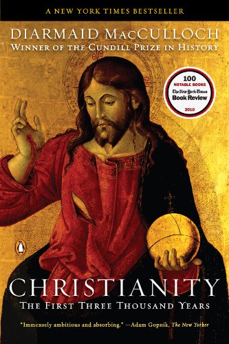 Christianity: The First Three Thousand Years by Diarmaid MacCulloch