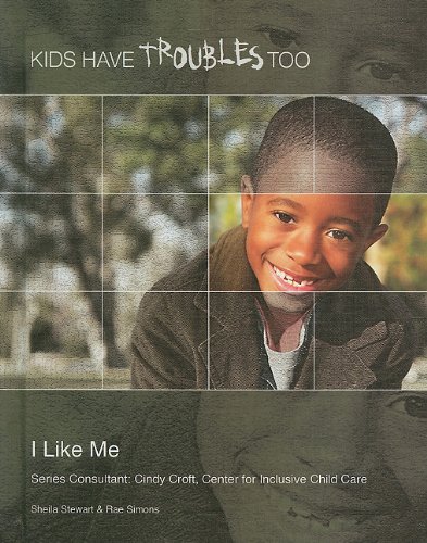 I Like Me (Kids Have Troubles Too) by Shelia Stewart