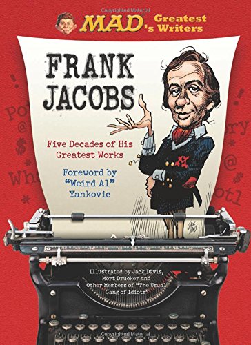 MAD's Greatest Writers: Frank Jacobs: Five Decades of His Greatest Works by Frank Jacobs