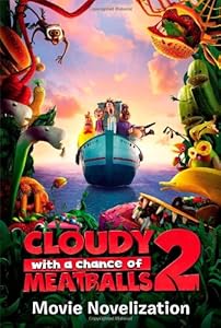 Cloudy with a Chance of Meatballs 2 Movie Novelization by Stacia Deutsch