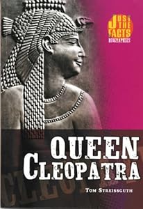 Queen Cleopatra (Just the Facts Biographies)