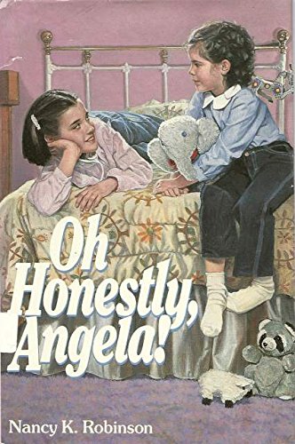 Oh honestly, Angela! by nancy k. robinson