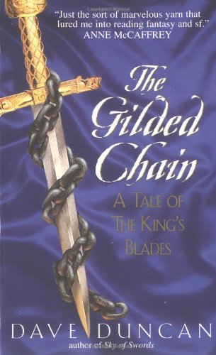 Gilded Chain: A Tale Of The King's Blades by Dave Duncan