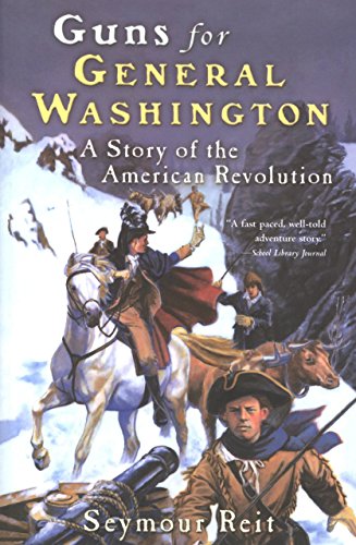 Guns for General Washington: A Story of the American Revolution (Great Episodes) by Kenneth Grahame