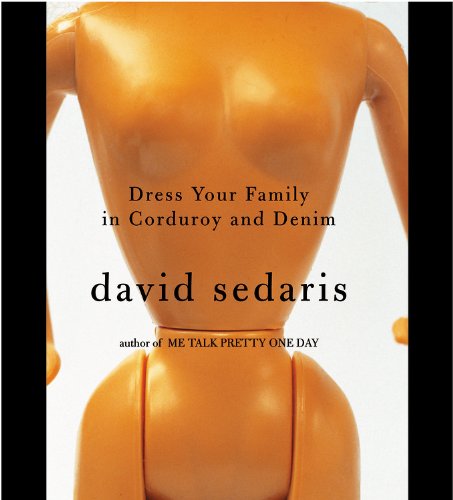 Dress Your Family in Corduroy and Denim by David Sedaris