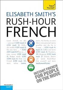 Rush-Hour French with Four Audio CDs: A Teach Yourself Guide