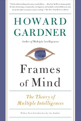 Frames of Mind: The Theory of Multiple Intelligences