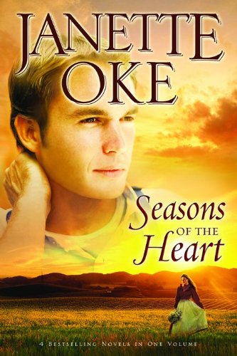 Seasons of the Heart: Once Upon a Summer / The Winds of Autumn / Winter Is Not Forever / Spring's Gentle Promise by Janette Oke