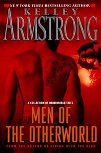 Men of the Otherworld: A Collection of Otherworld Tales (Women of the Otherworld)