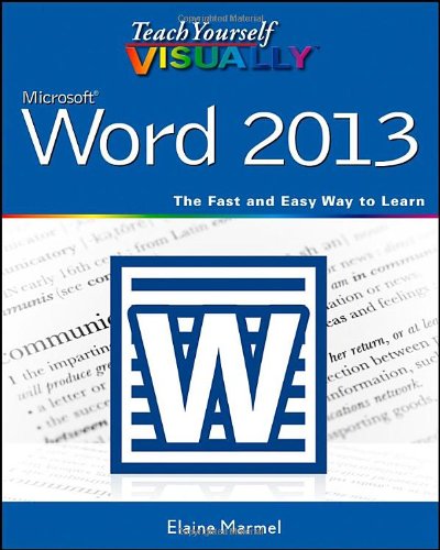 Teach Yourself VISUALLY Word 2013 (Teach Yourself VISUALLY (Tech)) by Elaine Marmel