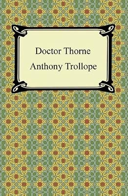 Doctor Thorne [with Biographical Introduction]