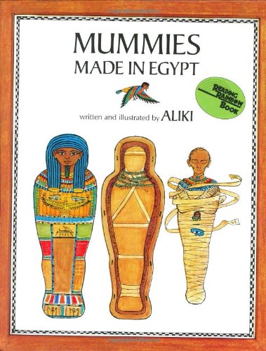 Mummies Made in Egypt by Aliki