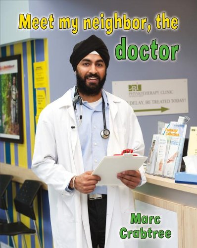Meet My Neighbor, the Doctor by Marc Crabtree