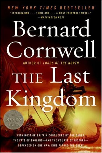 The Last Kingdom (The Saxon Chronicles Series #1) by Bernard Cornwell
