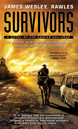 Survivors: A Novel of the Coming Collapse by James Wesley Rawles