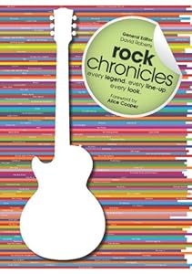 Rock Chronicles: Every Legend, Every Line-Up, Every Look by David Roberts  (Editor),