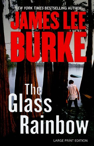 The Glass Rainbow by James Lee Burke