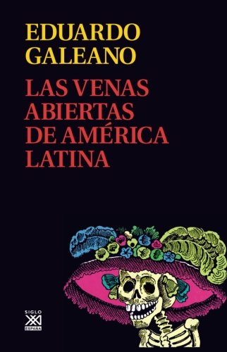 Las venas abiertas de America Latina by Eduardo Galeano