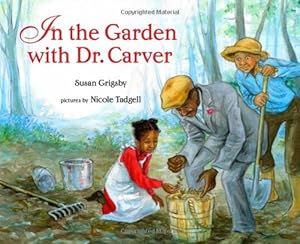 In the Garden with Dr. Carver by Susan Grigsby
