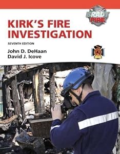 Kirk's Fire Investigation (7th Edition) (Brady Fire) 7th (seventh) Edition by De Haan, John D., Icove Ph.D. PE, David J. [2011]