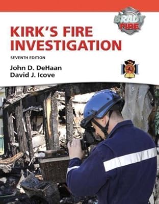 Kirk's Fire Investigation (7th Edition) (Brady Fire) 7th (seventh) Edition by De Haan, John D., Icove Ph.D. PE, David J. [2011]