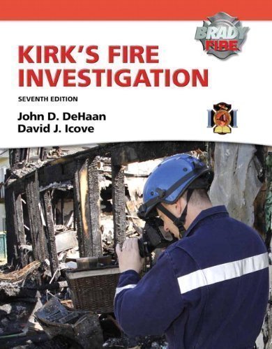 Kirk's Fire Investigation (7th Edition) (Brady Fire) 7th (seventh) Edition by De Haan, John D., Icove Ph.D. PE, David J. [2011] by unknown author