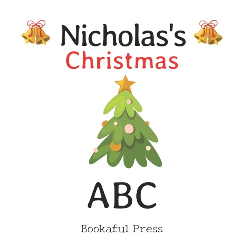 Nicholas's Christmas ABC: Full color inside with a Christmas ABC Poem Suitable for Ages 2-6 by Bookaful Press