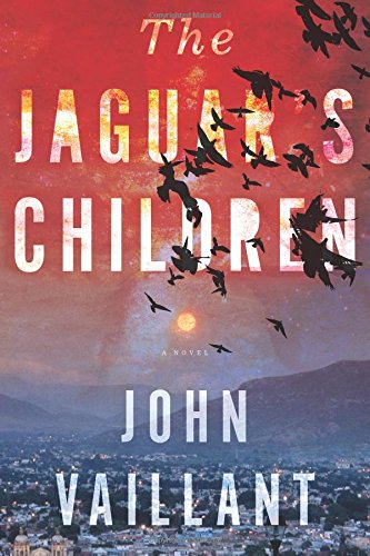 The jaguar's children by John Vaillant