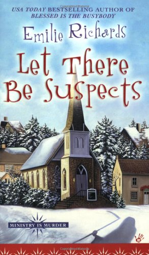 Let There Be Suspects (Ministry Is Murder Mystery) by Emilie Richards