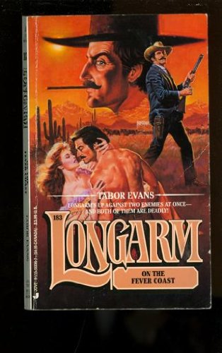 Longarm 183: Longarm on the Fever Coast by Tabor Evans